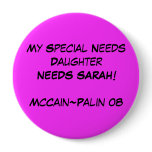 My Special Needs DaughterNEEDS SARAH!McCain~Pal... buttons