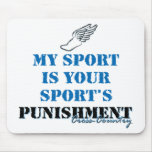 My sport is your sports punishment - CC Mouse Mat