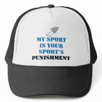 My sport is your sports punishment - track hat