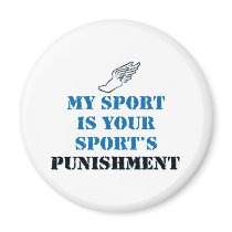 My sport is your sports punishment - track refrigerator magnet