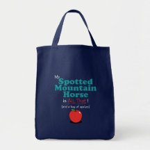 My Spotted Mountain Horse is All That! Funny Horse Bags