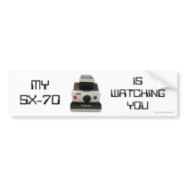MY SX-70 IS WATCHING YOU BUMPER STICKERS