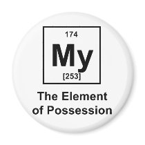 My, The Element of Possession