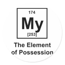 My, The Element of Possession