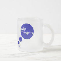 My Thoughts mugs