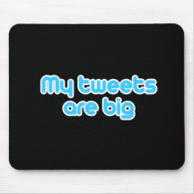 My tweets are big mousepad