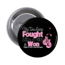 My Twin Sister Fought Like a Girl - Breast Cancer Pinback Button