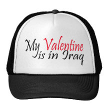 My Valentine is in Iraq Trucker Hat