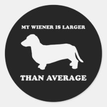 My wiener is larger than average round stickers