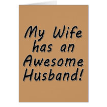 My Wife has an Awesome Husband