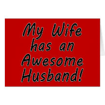 My Wife has an Awesome Husband Cards
