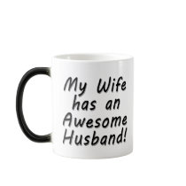 My Wife has an Awesome Husband Coffee Mug