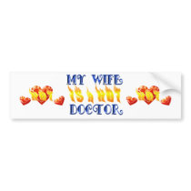 MY WIFE IS A HOT DOCTOR BUMPER STICKER
