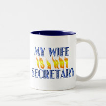 MY WIFE IS A HOT SECRETARY MUGS