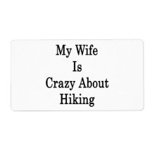 My Wife Is Crazy About Hiking Custom Shipping Label