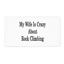 My Wife Is Crazy About Rock Climbing Shipping Label