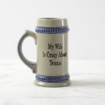 My Wife Is Crazy About Tennis Coffee Mugs