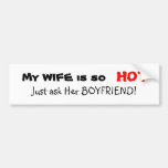 My Wife Is Hot Bumper Sticker