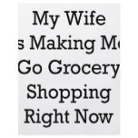 My Wife Is Making Me Go Grocery Shopping Right Now flyers