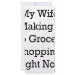 My Wife Is Making Me Go Grocery Shopping Right Now rack cards