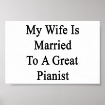 My Wife Is Married To A Great Pianist Posters