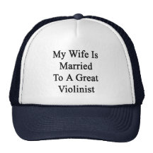 My Wife Is Married To A Great Violinist Hat