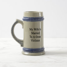 My Wife Is Married To A Great Violinist Mug