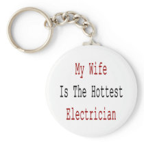 My Wife Is The Hottest Electrician Key Chain