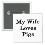 My Wife Loves Pigs Pinback Button