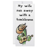 My Wife Ran Away With A Tumbleweed- Rack Card