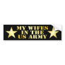 My Wifes In The Army Bumper Sticker