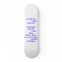 My Wish list:            1.Skate shoes 45$     ... Skate Deck