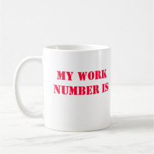 My work number is 9-1-1 mug