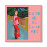 Myanmar Beautiful Girl in a Beautiful World magnets