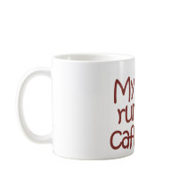 MyBeanRunsOnCaffeine,Mug