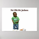 Na-Uh-Mr-Jackson posters
