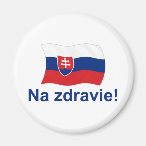 Na Zdravie! (To your health!) Refrigerator Magnet