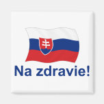 Na Zdravie! (To your health!) Refrigerator Magnet