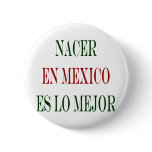 nacer en mexico es lo mejor buttons