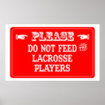 N'alimentez pas les joueurs de lacrosse affiche
