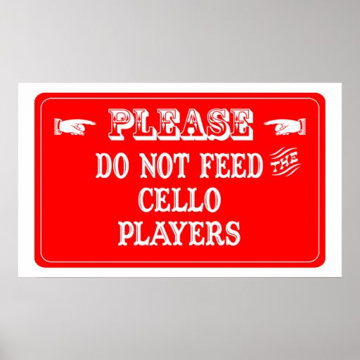 N'alimentez pas les joueurs de violoncelle poster