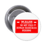 N'alimentez pas les personnes de ressources humain badge avec épingle
