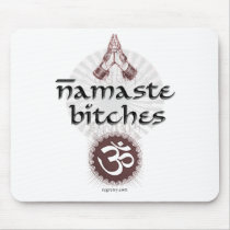 Namaste, Bitches Mouse Pads
