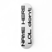NAME HERE LOL dont Skate Decks