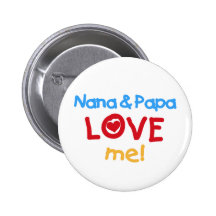 Nana and Papa Love Me Pinback Button