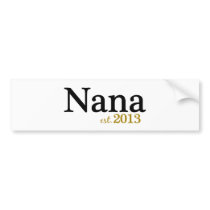 Nana Est 2013 bumper stickers