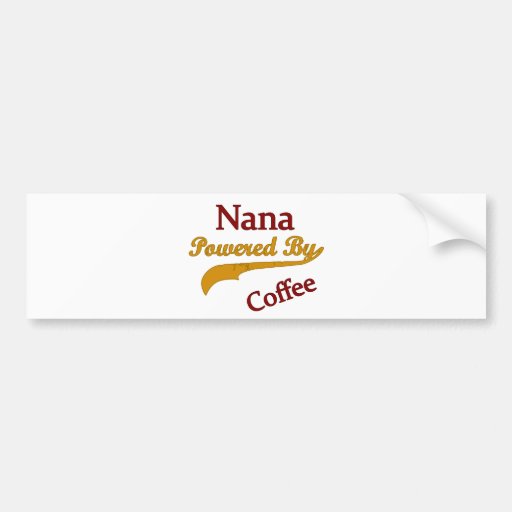 Nana Powered By Coffee Bumper Sticker