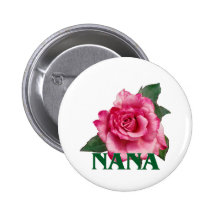 Nana Rose Badge or Button