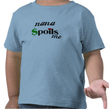 nana Spoils me T-shirts