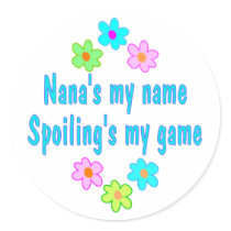Nana Spoils Round Stickers